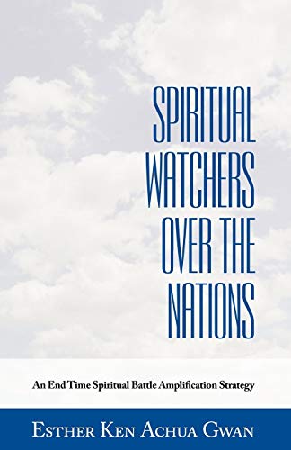 Stock image for Spiritual Watchers Over the Nations An End Time Spiritual Battle Amplification Strategy for sale by PBShop.store US