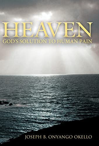 Imagen de archivo de Heaven: God's Solution to Human Pain a la venta por Lakeside Books