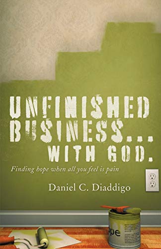 Imagen de archivo de Unfinished Business. with God: Finding Hope When All You See Is Pain a la venta por HPB-Diamond