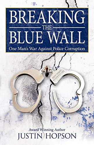Beispielbild fr Breaking the Blue Wall : One Man's War Against Police Corruption zum Verkauf von Better World Books