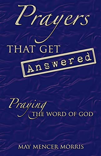 Stock image for Prayers That Get Answered: Praying the Word of God for sale by GF Books, Inc.