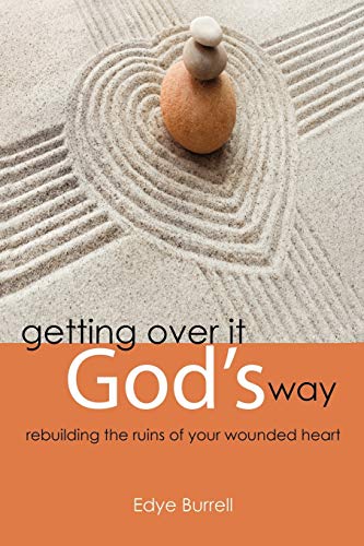 Beispielbild fr Getting over it God's Way : Rebuilding the Ruins of Your Wounded Heart zum Verkauf von Better World Books