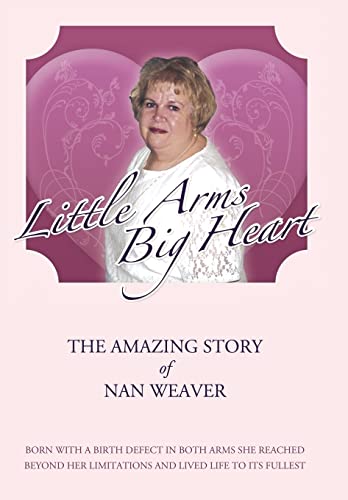 Little Arms, Big Heart - Weaver, Nan