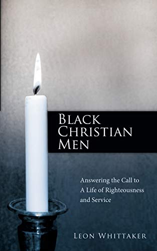9781449705596: Black Christian Men: Answering the Call to a Life of Righteousness and Service