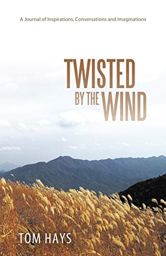 Stock image for Twisted by the Wind: A Journal of Inspirations, Conversations and Imaginations for sale by HPB-Emerald