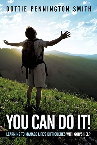 Imagen de archivo de You Can Do It Learning to Manage Life's Difficulties with God's Help a la venta por PBShop.store US