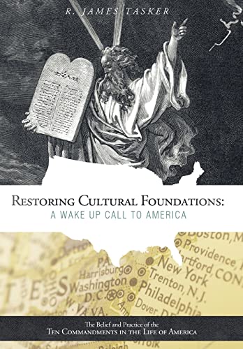 Stock image for Restoring Cultural Foundations A Wake Up Call to America The Belief and Practice of the Ten Commandments in the Life of America for sale by PBShop.store US
