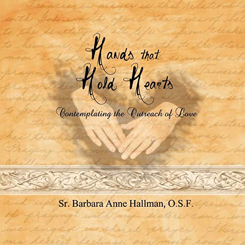 9781449711610: Hands that Hold Hearts: Contemplating the Outreach of Love
