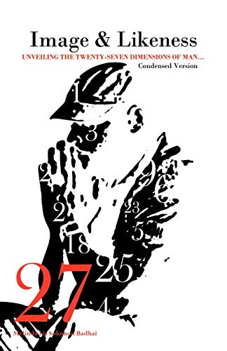 9781449712174: Image and Likeness: Unveiling the Twenty-Seven Dimensions of Man... Condensed Version