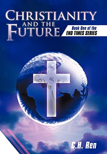 Stock image for Christianity and the Future Book One of the End Times Series for sale by PBShop.store US