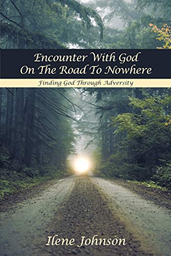 9781449713911: Encounter with God on the Road to Nowhere: Finding God Through Adversity