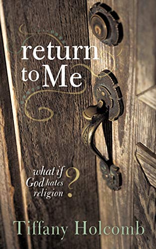 9781449713942: Return to Me: What If God Hates Religion?