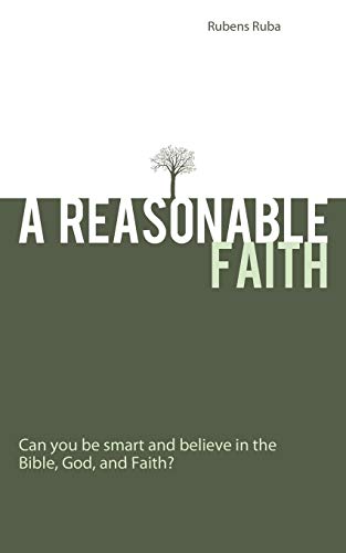 Beispielbild fr A Reasonable Faith: Can You Be Smart and Believe in the Bible, God, and Faith? zum Verkauf von Chiron Media