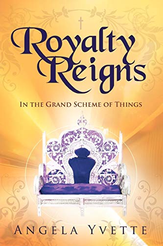 Imagen de archivo de Royalty Reigns: In The Grand Scheme Of Things a la venta por Lucky's Textbooks