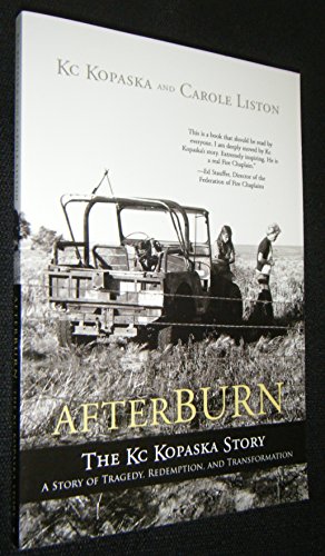 Beispielbild fr Afterburn-The K. C. Kopaska Story: A Story of Tragedy, Redemption, and Transformation zum Verkauf von BooksRun