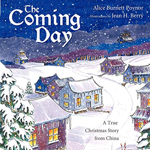 

The Coming Day: A True Christmas Story from China