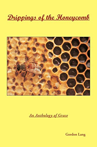 Stock image for Drippings Of The Honeycomb: An Anthology Of Grace for sale by Lakeside Books