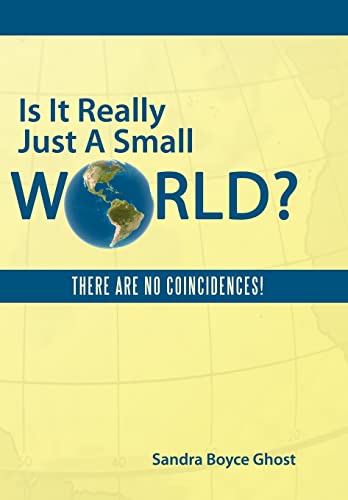 Is It Really Just a Small World?: There Are No Coincidences!