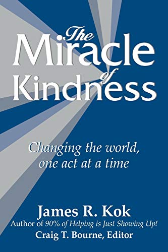 9781449723163: The Miracle of Kindness: Changing the World, One Act at a Time