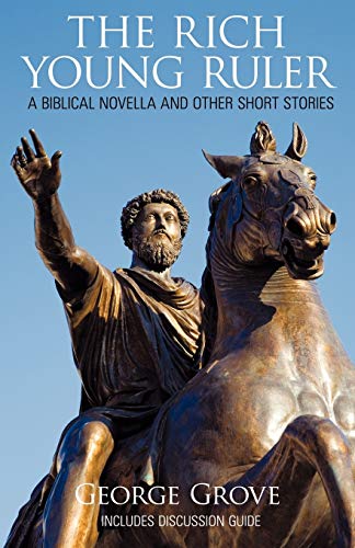 Imagen de archivo de The Rich Young Ruler: A Biblical Novella and Other Short Stories a la venta por ThriftBooks-Atlanta