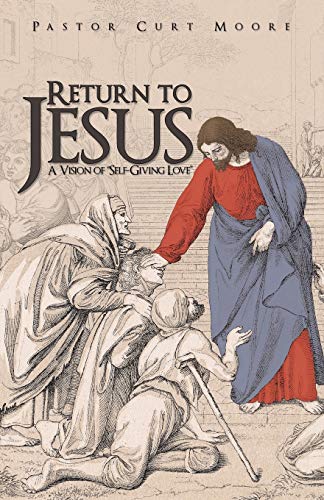 Stock image for Return to Jesus A Vision of SelfGiving Love for sale by PBShop.store US