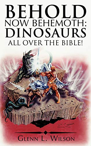 9781449726416: Behold Now Behemoth: Dinosaurs All Over the Bible!