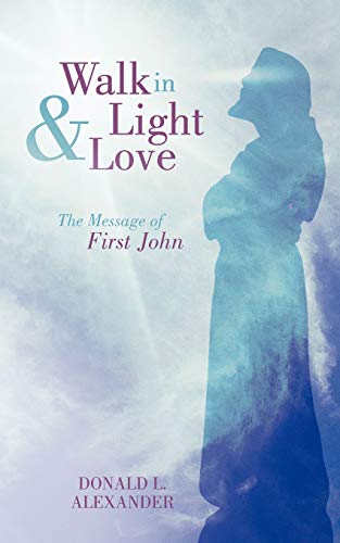 Stock image for Walk in Light and Love: The Message of First John for sale by Nealsbooks