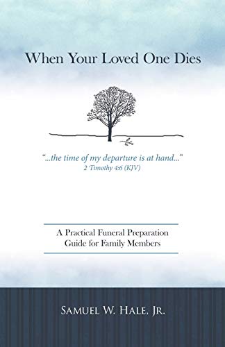 Stock image for When Your Loved One Dies: A Practical Funeral Preparation Guide for Family Members for sale by Books Unplugged