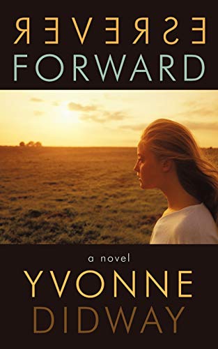 9781449731496: Reverse Forward: A Novel