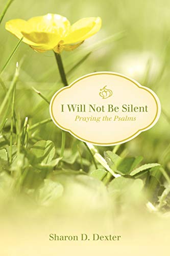 Stock image for I Will Not Be Silent Praying the Psalms for sale by PBShop.store US