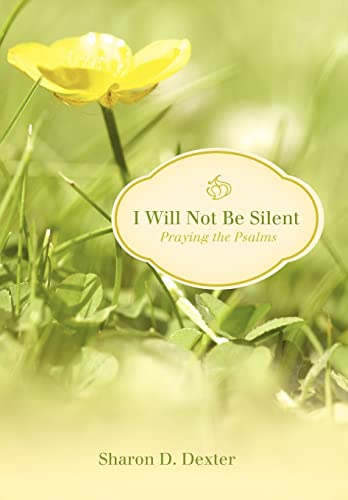 Stock image for I Will Not Be Silent Praying the Psalms for sale by PBShop.store US