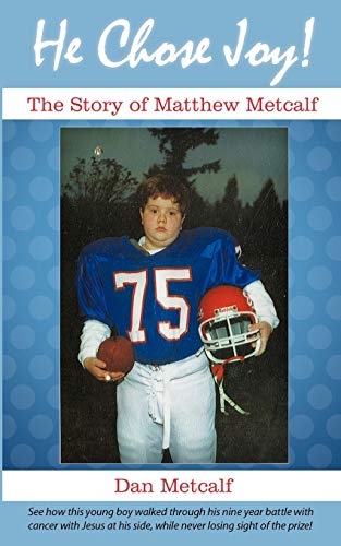 Imagen de archivo de He Chose Joy!: The Story of Matthew Metcalf a la venta por ThriftBooks-Dallas