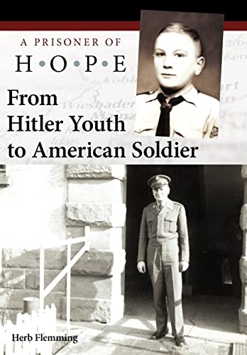 9781449735821: From Hitler Youth to American Soldier: A Prisoner of Hope