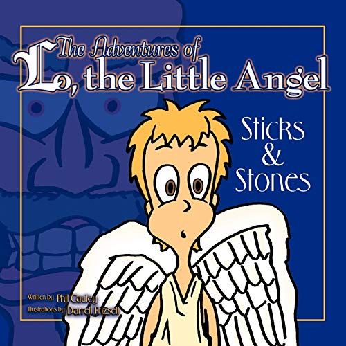 The Adventures Of Lo, The Little Angel: Sticks and Stones