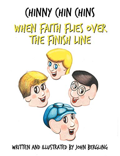 Imagen de archivo de When Faith Flies Over the Finish Line Chinny Chin ChinsThe SeriesBook 1 a la venta por PBShop.store US