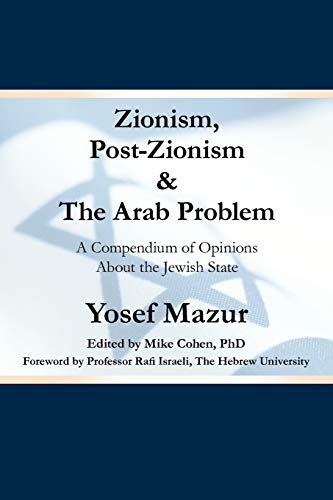 Stock image for Zionism, Post-Zionism & The Arab Problem: A Compendium of Opinions About the Jewish State for sale by HPB-Red