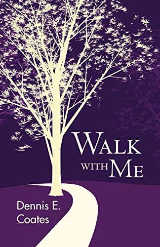 Walk With Me (9781449736958) by Coates, Dennis E.