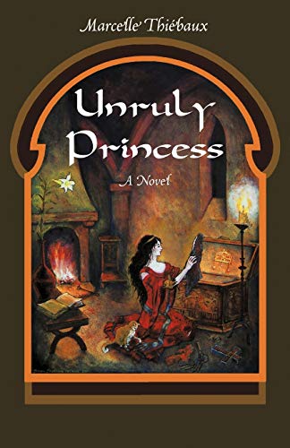 Beispielbild fr Unruly Princess: A Novel zum Verkauf von Lucky's Textbooks