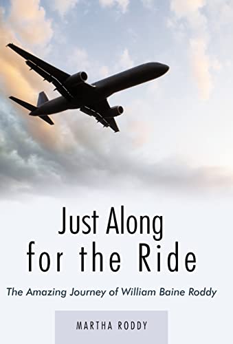 Just Along for the Ride: The Amazing Journey of William Baine Roddy