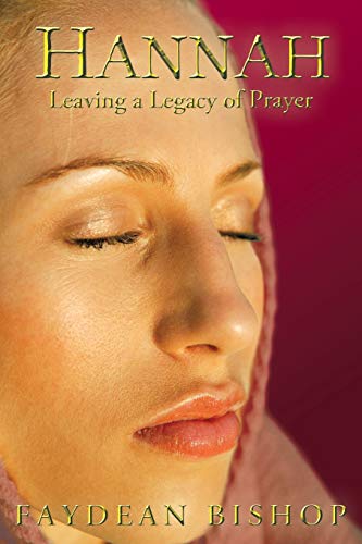 Beispielbild fr Hannah: Leaving a Legacy of Prayer zum Verkauf von Chiron Media