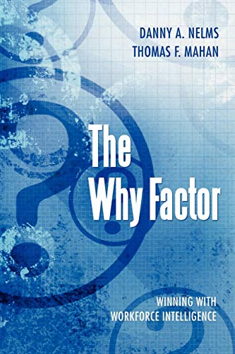 Imagen de archivo de The Why Factor : Winning with Workforce Intelligence a la venta por Better World Books