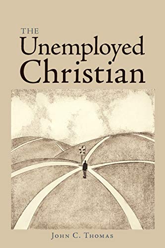 The Unemployed Christian (9781449741143) by Thomas, John C.