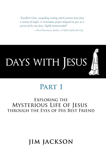 Stock image for Days with Jesus Part 1 Exploring the Mysterious Life of Jesus Through the Eyes of His Best Friend for sale by PBShop.store US