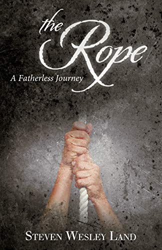 Stock image for The Rope: A Fatherless Journey for sale by Chiron Media