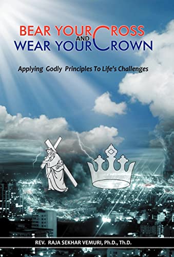 Stock image for Bear Your Cross & Wear Your Crown: Applying Godly Principles to Life's Challenges for sale by Lakeside Books