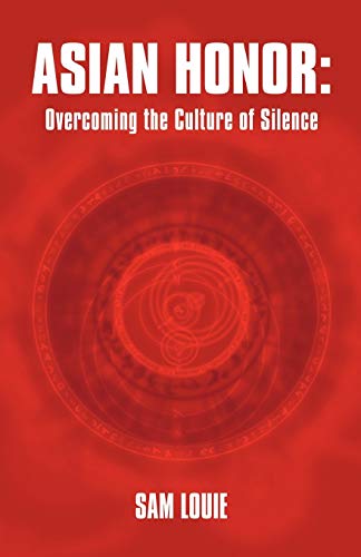 Stock image for Asian Honor: Overcoming the Culture of Silence for sale by Chiron Media