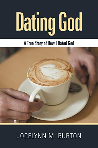 Stock image for Dating God: A True Story of How I Dated God for sale by Chiron Media