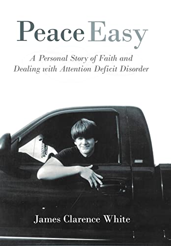 Imagen de archivo de Peace Easy: A Personal Story of Faith and Dealing with Attention Deficit Disorder a la venta por Lakeside Books