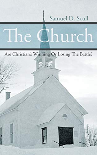 9781449745158: The Church: Are Christian's Winning or Losing the Battle?