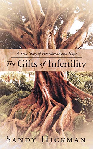 9781449745912: The Gifts of Infertility: A True Story of Heartbreak and Hope